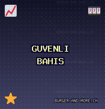 Güvenilir Bahis Siteleri - 1325 TL Deneme Bonusu | burger-and-more.ch
